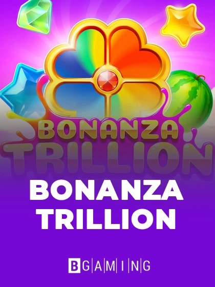 Bonanza Trillion