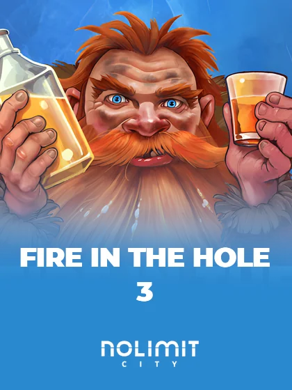 Fire in the Hole 3